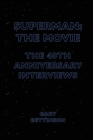 Superman: The Movie : The 40th Anniversary Interviews - Book