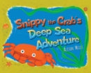 Snippy The Crab's Deep Sea Adventures - Book