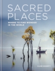 Sacred Places : Where to find wonder in the world - eBook