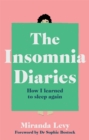 The Insomnia Diaries : How I learned to sleep again - Book