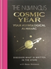 The Numinous Cosmic Year : Your astrological almanac - Book