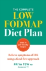 The Complete Low FODMAP Diet Plan : Relieve symptoms of IBS using a food-first approach - eBook