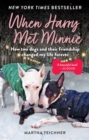 When Harry Met Minnie : An unexpected friendship and the gift of love beyond loss - Book