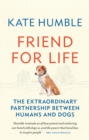 Friend for Life : The extraordinary partnership between humans and dogs - Book