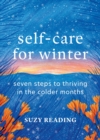 Self-Care for Winter : Seven steps to thriving in the colder months - Book