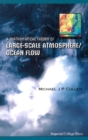 Mathematical Theory Of Large-scale Atmosphere/ocean Flow, A - eBook