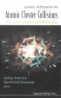 Latest Advances In Atomic Clusters Collisions: Fission, Fusion, Electron, Ion And Photon Impact - eBook