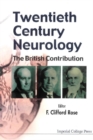 Twentieth Century Neurology: The British Contribution - eBook