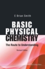 Basic Physical Chemistry: The Route To Understanding (Revised Edition) - Book