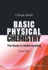 Basic Physical Chemistry: The Route To Understanding (Revised Edition) - Book