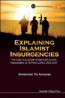 Explaining Islamist Insurgencies: The Case Of Al-jamaah Al-islamiyyah And The Radicalisation Of The Poso Conflict, 2000-2007 - Book