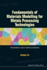 Fundamentals Of Materials Modelling For Metals Processing Technologies: Theories And Applications - Book