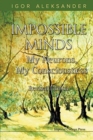 Impossible Minds: My Neurons, My Consciousness (Revised Edition) - Book