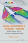 Statistical Turbulence Modelling For Fluid Dynamics - Demystified: An Introductory Text For Graduate Engineering Students - Book