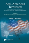 Anti-american Terrorism: From Eisenhower To Trump - A Chronicle Of The Threat And Response: Volume I: The Eisenhower Through Carter Administrations - Book