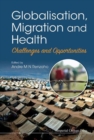Globalisation, Migration And Health: Challenges And Opportunities - Book