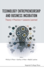 Technology Entrepreneurship And Business Incubation: Theory, Practice, Lessons Learned - Book