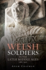 Welsh Soldiers in the Later Middle Ages, 1282-1422 - Book