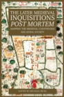 The Later Medieval Inquisitions Post Mortem : Mapping the Medieval Countryside and Rural Society - Book