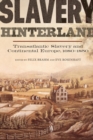 Slavery Hinterland : Transatlantic Slavery and Continental Europe, 1680-1850 - Book