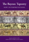 The Bayeux Tapestry: New Interpretations - Book