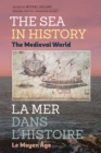 The Sea in History - The Medieval World - Book