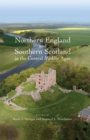 Northern England and Southern Scotland in the Central Middle Ages - Book