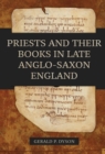 Priests and their Books in Late Anglo-Saxon England - Book