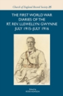The First World War Diaries of the Rt. Rev. Llewellyn Gwynne, July 1915-July 1916 - Book
