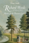 Richard Woods (1715-1793) : Master of the Pleasure Garden - Book