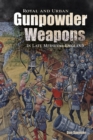 Royal and Urban Gunpowder Weapons in Late Medieval England - Book
