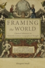 Framing the World : Classical Influences on Sixteenth-Century Geographical Thought - Book