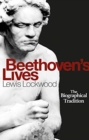 Beethoven's Lives : The Biographical Tradition - Book