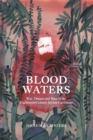 Blood Waters : War, Disease and Race in the Eighteenth-Century British Caribbean - Book