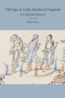 Old Age in Early Medieval England : A Cultural History - Book