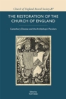 The Restoration of the Church of England : Canterbury Diocese and the Archbishop’s Peculiars - Book