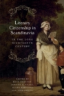 Literary Citizenship in Scandinavia in the Long Eighteenth Century - Book