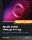 Instant Apache Camel Message Routing - Book