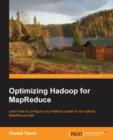 Optimizing Hadoop for MapReduce - Book