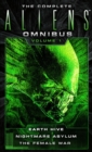 The Complete Aliens Omnibus: Volume One (Earth Hive, Nightmare Asylum, The Female War) - Book