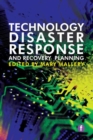 Technology Disaster Response and Recovery Planning - Book