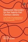 Resource Discovery for the Twenty-First Century Library : Case studies and perspectives on the role of IT in user engagement and empowerment - eBook