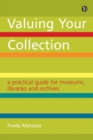 Valuing Your Collection : A practical guide for museums, libraries and archives - Book