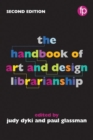 The Handbook of Art and Design Librarianship - Book