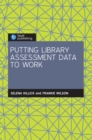 Putting Library Assessment Data to Work - eBook