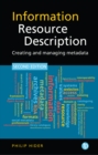 Information Resource Description : Creating and managing metadata - eBook