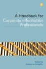 A Handbook for Corporate Information Professionals - Book