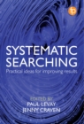 Systematic Searching : Practical ideas for improving results - eBook