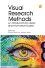 Visual Research Methods : An Introduction for Library and Information Studies - eBook