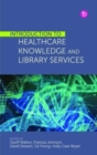 Introduction to Healthcare Knowledge and Library Services - Book